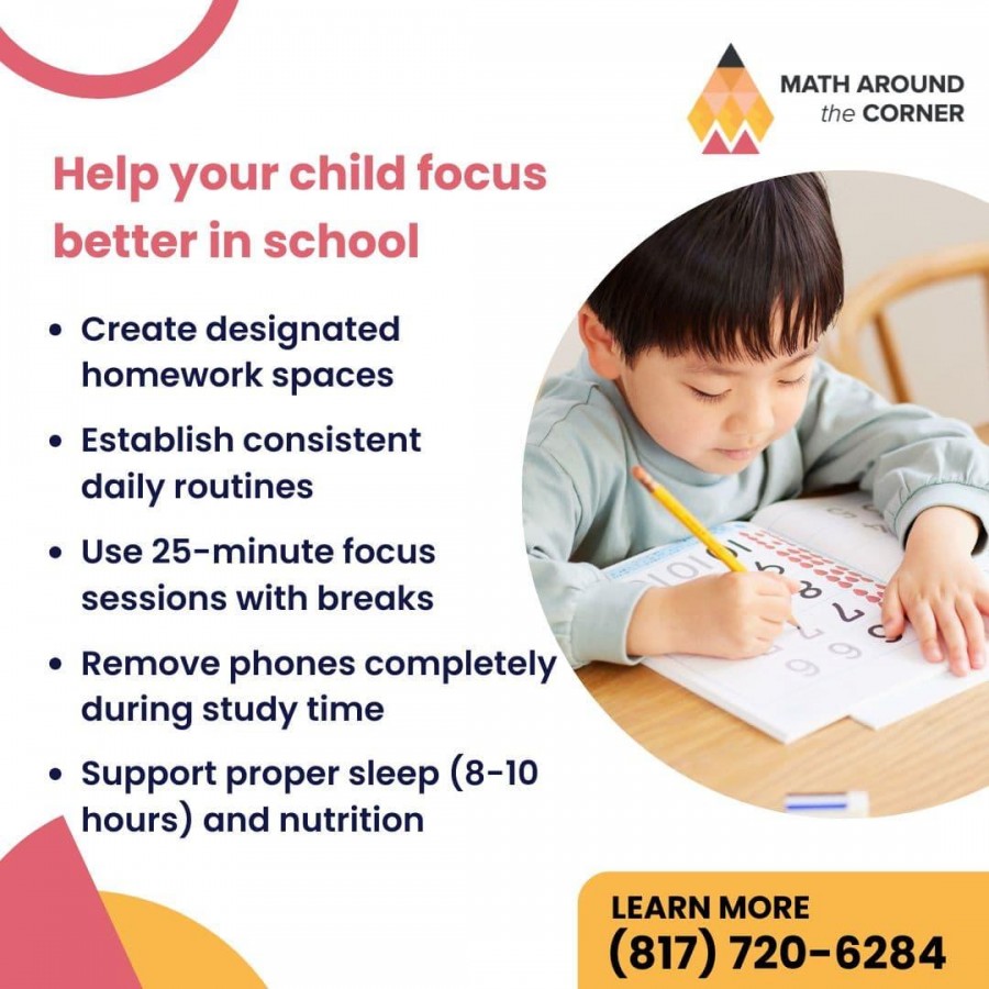 A graphic from Math Around the Corner listing five tips for improving a child's school focus: designated homework spaces, consistent routines.